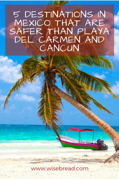 is playa del carmen safer than cancun